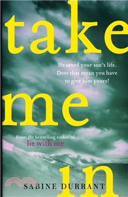 Take Me In：the twisty, unputdownable thriller from the bestselling author of Lie With Me