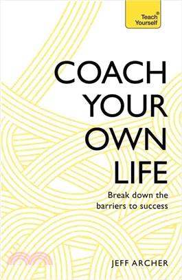 Teach Yourself Coach Your Own Life ─ Break Down the Barriers to Success