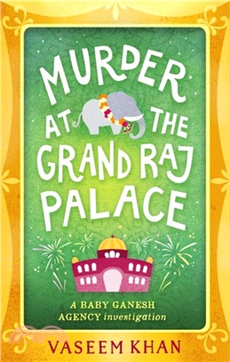 Murder at the Grand Raj Palace：Baby Ganesh Agency Book 4