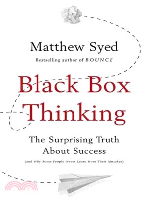 Black Box Thinking : The Surprising Truth About Success