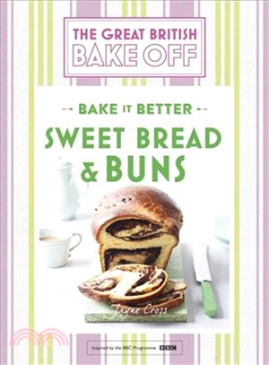 Great British Bake Off ― Bake It Better: Sweet Bread & Buns