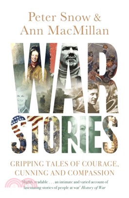 War Stories：Gripping Tales of Courage, Cunning and Compassion