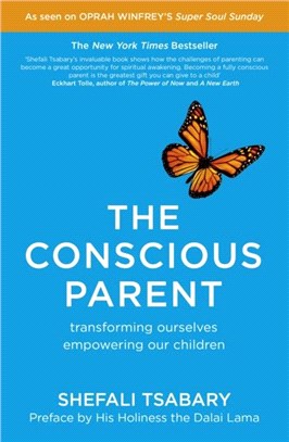 The Conscious Parent：Transforming Ourselves, Empowering Our Children