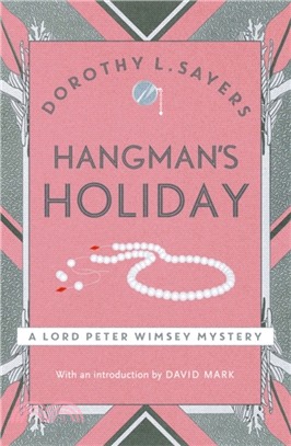 Hangman's Holiday：Lord Peter Wimsey Book 9