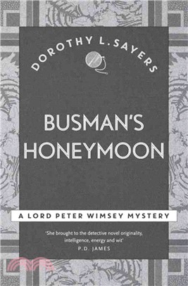 Busman's Honeymoon：Lord Peter Wimsey Book 13