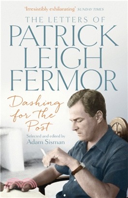Dashing for the Post：The Letters of Patrick Leigh Fermor