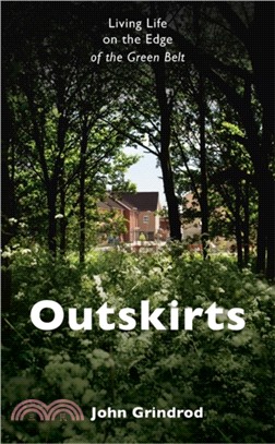Outskirts：Living Life on the Edge of the Green Belt