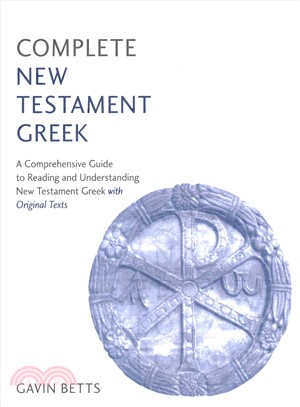 Complete New Testament Greek ─ Learn to Read, Write and Understand New Testament Greek With Teach Yourself