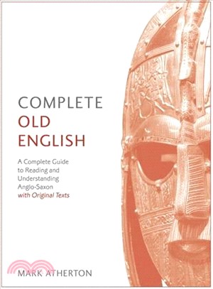 Complete Old English Beginner to Intermediate Course ― A Comprehensive Guide to Reading and Understanding Old English, With Original Texts