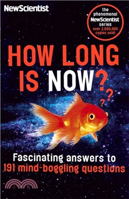 How long is now? :fascinating answers to 191 mind-boggling questions : questions and answers from the popular 'Last Word' column /