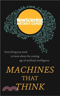 Machines that Think：Everything you need to know about the coming age of artificial intelligence