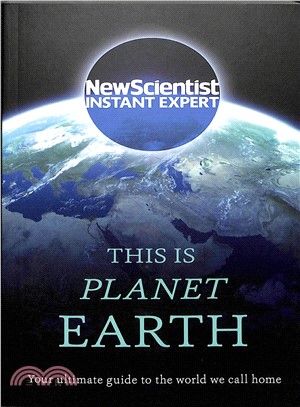 This is Planet Earth (New Scientist Instant Expert)