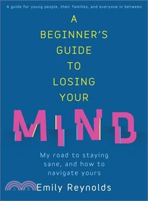 A Beginner's Guide to Losing Your Mind