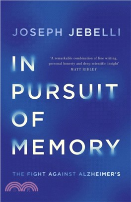 In Pursuit of Memory：The Fight Against Alzheimer's: Shortlisted for the Royal Society Prize