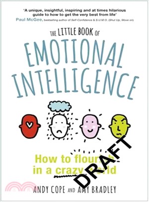 The Little Book of Emotional Intelligence ─ How to Flourish in a Crazy World