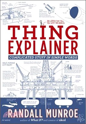 Thing explainer : complicated stuff in simple words /