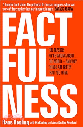 Factfulness: Ten Reasons We're Wrong About The World - And Why Things Are Better Than You Think