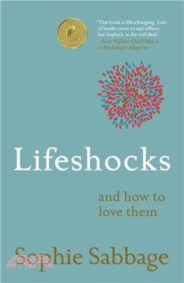 Lifeshocks：And how to love them