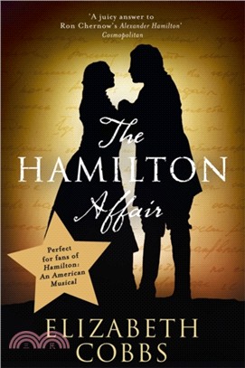 The Hamilton Affair：The Epic Love Story of Alexander Hamilton and Eliza Schuyler