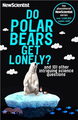 Do Polar Bears Get Lonely?：And 101 Other Intriguing Science Questions