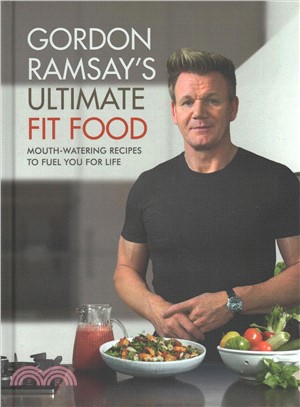 Gordon Ramsay Ultimate Fit Food:Mouth-watering recipes to fuel you for life