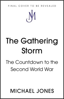 The Gathering Storm：The Countdown to the Second World War