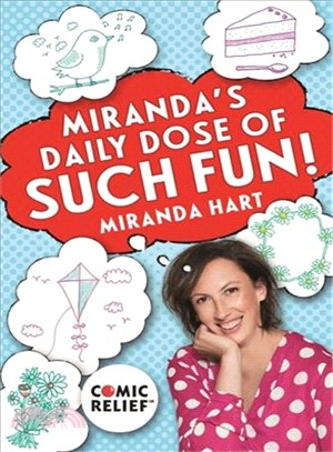 Miranda's Daily Dose of Such Fun! ― 365 Joy-filled Tasks to Make Your Life More Engaging, Fun, Caring and Jolly