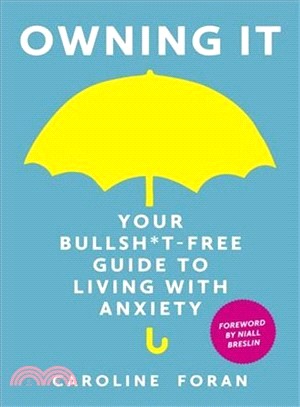 Owning It ─ Your Bullsh*t-Free Guide to Living With Anxiety