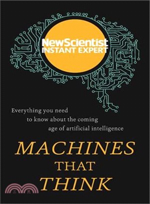 Machines That Think ─ Everything You Need to Know About the Coming Age of Artificial Intelligence