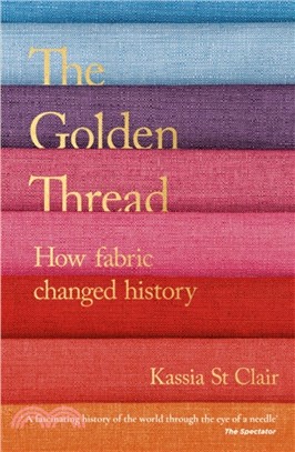 The Golden Thread：How Fabric Changed History