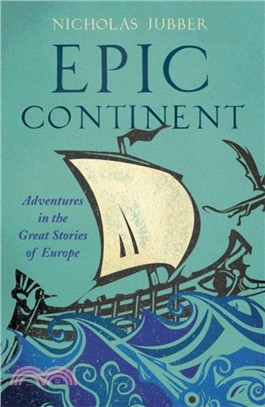 Epic Continent：Adventures in the Great Stories of Europe