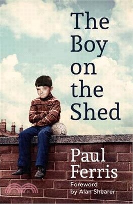 The Boy on the Shed ― Shortlisted for the William Hill Sports Book of the Year Award