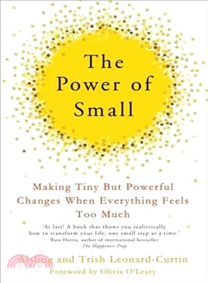 The Power of Small ― Making Tiny but Powerful Changes When Everything Feels Too Much