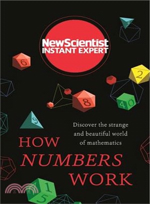 How Numbers Work ― Discover the Strange and Beautiful World of Mathematics