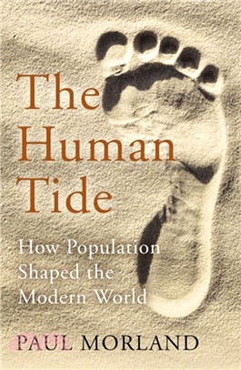 The Human Tide：How Population Shaped the Modern World