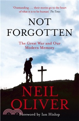 Not Forgotten：The Great War and Our Modern Memory