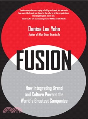 Fusion :how integrating brand and culture powers the world's greatest companies /