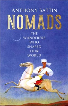 Nomads：The Wanderers Who Shaped Our World