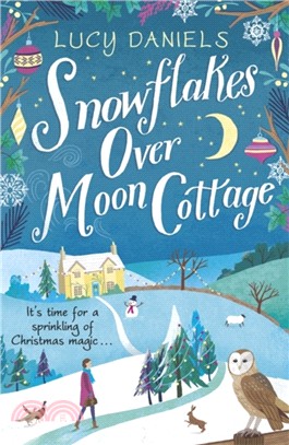 Snowflakes over Moon Cottage：a winter love story set in the Yorkshire Dales