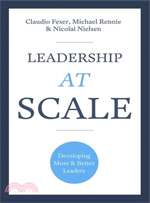 Leadership at Scale ― A Blueprint for Developing Leaders and Transforming Your Organization