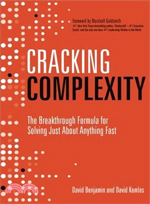Cracking Complexity ― The Breakthrough Formula for Solving Just About Anything Fast