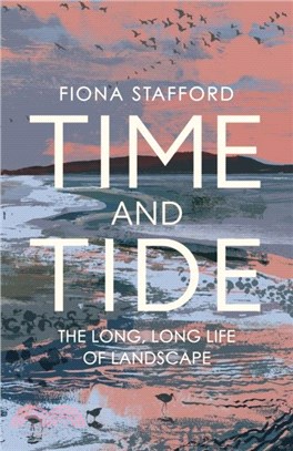 Time and Tide：The Long, Long Life of Landscape