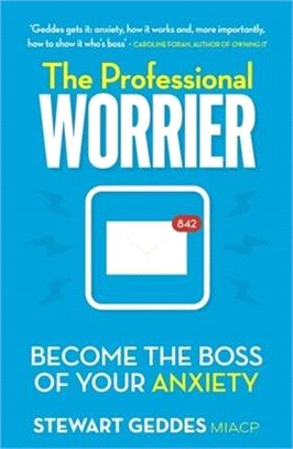 The Professional Worrier ― Become the Boss of Your Anxiety