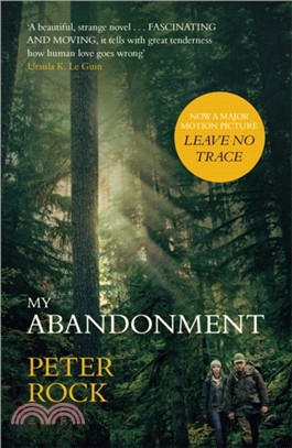 My Abandonment：Now a major film, `Leave No Trace', directed by Debra Granik ('Winter's Bone')