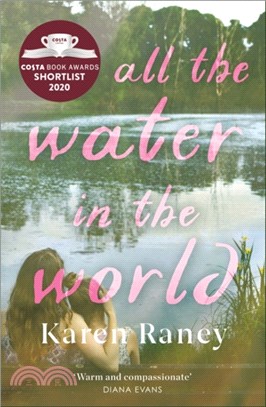 All the Water in the World：A tender novel of love and loss