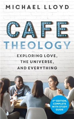 Cafe Theology：Exploring love, the universe and everything