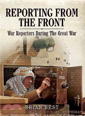 Reporting from the Front ─ War Reporters During the Great War