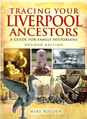 Tracing Your Liverpool Ancestors ― A Guide for Family Historians