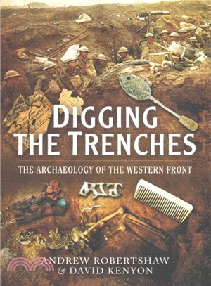 Digging the Trenches ─ The Archaeology of the Western Front