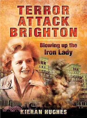 Terror Attack Brighton ─ Blowing Up the Iron Lady